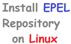 Install EPEL Repository on CentOS or RHEL or Amazon Linux