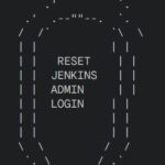 Reset Jenkins Admin Username and Password