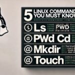 5 Essential Linux Commands Every Beginner Must Know