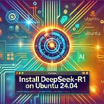 Install and Run DeepSeek-R1 on Ubuntu 24.04