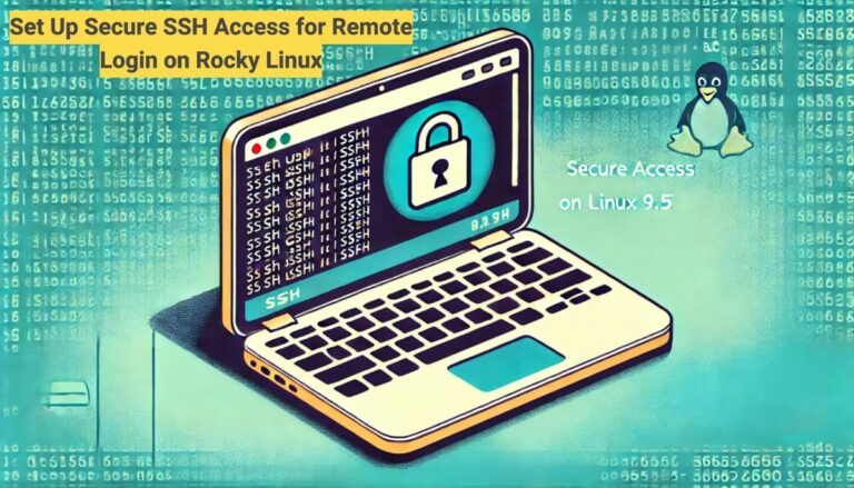 How to Set Up SSH for Secure Remote Access on Rocky Linux